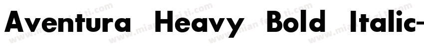 Aventura Heavy Bold Italic字体转换